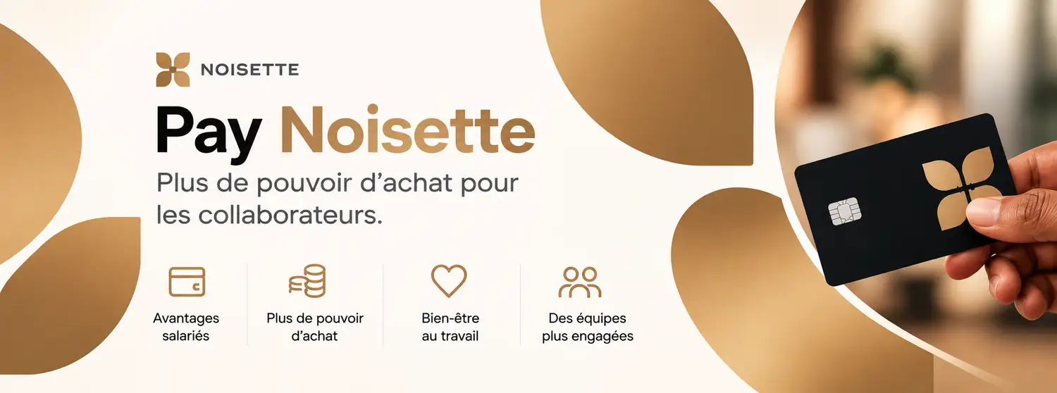 Pay Noisette : plus de pouvoir d'achat pour les collaborateurs — avantages salariés, bien-être au travail, équipes engagées.